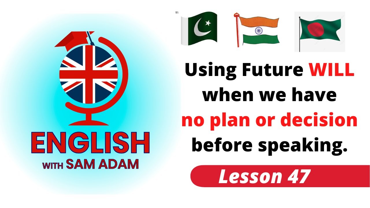 The Will Future For Spontaneous Decisions übungen How To Use Future WILL for Spontaneous Decisions | Lesson 47 - YouTube