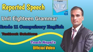 Reported Speech: Unit 18/Grade 11 Compulsory English/Bidur Neupane