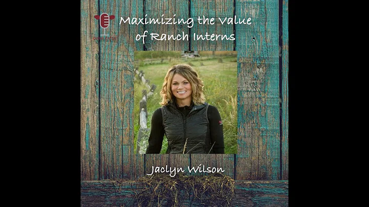 Maximizing the Value of Ranch Interns