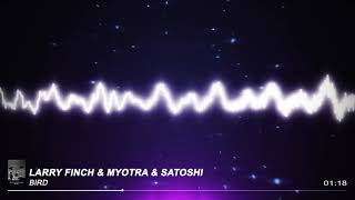 ► Larry Finch & Myotra & Satoshi – BIRD [Музыкальные хиты]
