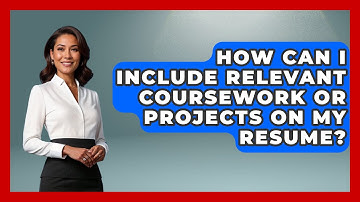 How Can I Include Relevant Coursework or Projects on My Resume? | Job Success Network