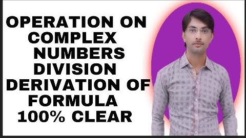Operation On Complex Number|Division of Complex Number |Formula Derivation for division|