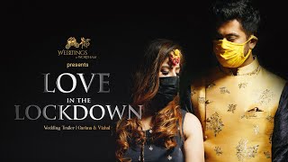 Official Trailer: Love in the Lockdown | Garima & Vishal | Weddings by Wortham