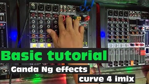 Basic tutorial,mixer curve 4 imix 4channel.paanu paganahin Ang effects sa microphone.