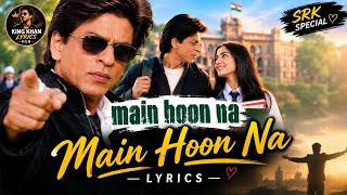 Main Hoon Na ❤️ | Main Hoon Na | Shah Rukh Khan | Lyrics
