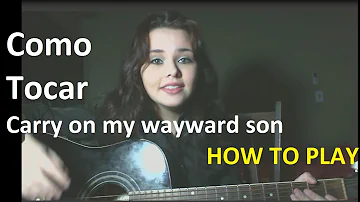 Carry on My Wayward Son (HOW TO PLAY) COMO TOCAR