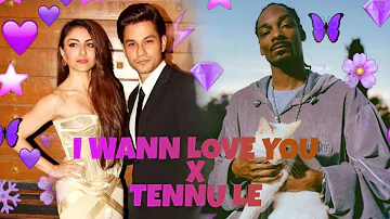 I Wanna Love You X Tennu Le [Mashup] | Tashif | Akon | Snoop Dog | Instagram Viral Reel 2022