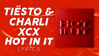 Tiësto, Charli XCX - Hot In It (LYRICS)