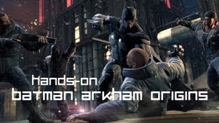 Batman Arkham Origins Hands-On... yes you can begin your nerdgasm now