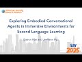 Exploring Embodied Conversational Agents in Immersive Environments for Second Language Learning