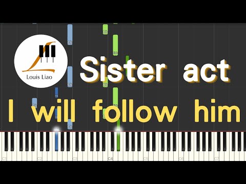 I will follow him (簡譜版 電影 修女也瘋狂 插曲) - Sister act