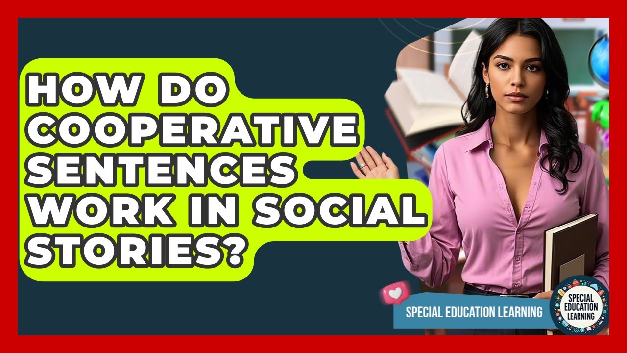 How Do Cooperative Sentences Work In Social Stories? - Special Education Learning