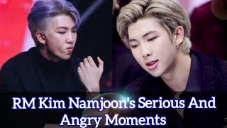 RM Kim Namjoon's Serious And Angry Moments