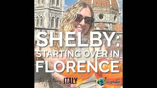 Starting Over in Florence: Shelby Canon’s Story
