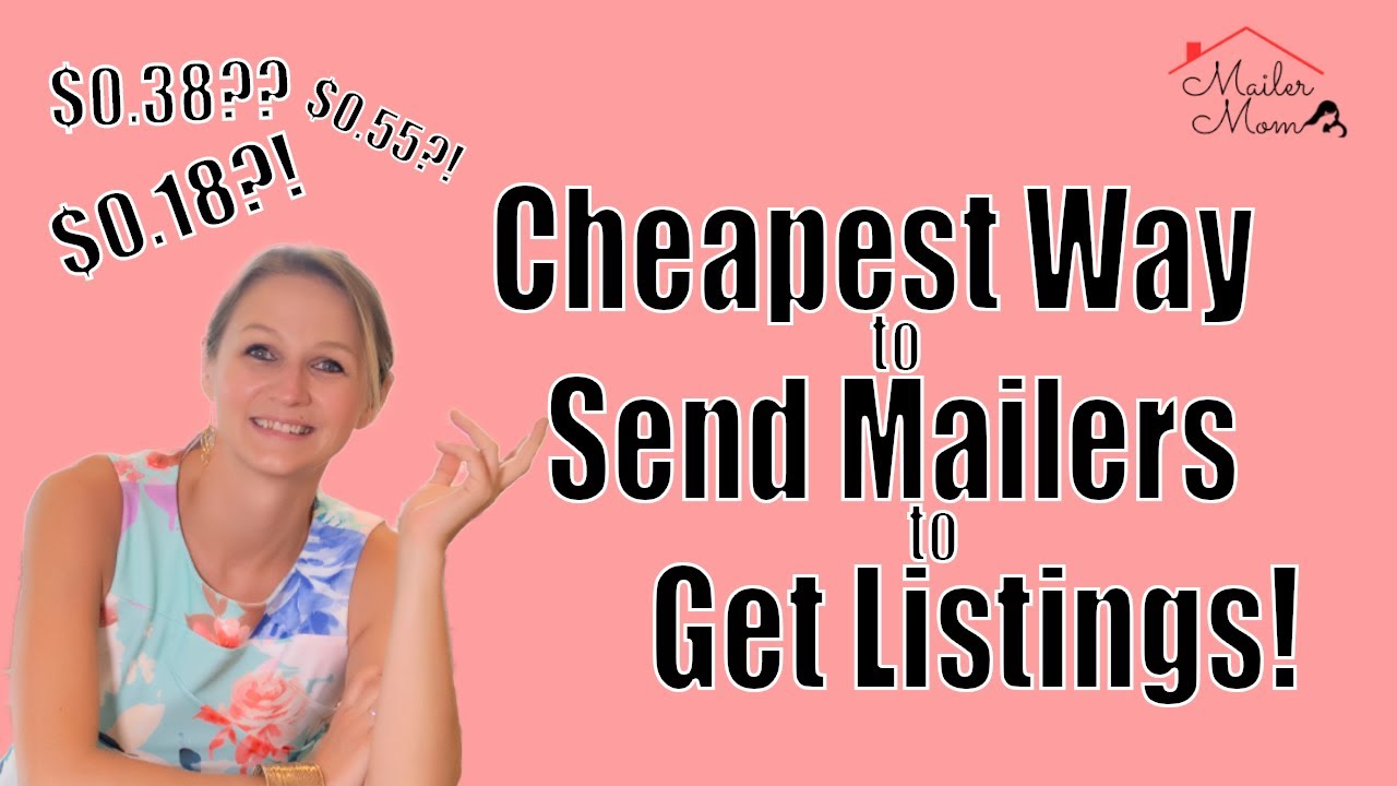 The Cheapest Way To Get Listings Best Method To Send Your Mailers