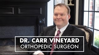 Meet Dr. Carr Vineyard | Dallas Fort Worth Orthopedic Surgeon | Top10MD