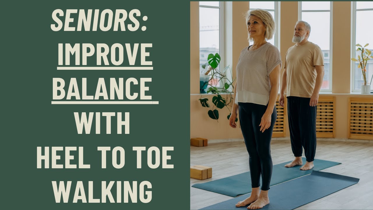 Seniors: Improve Balance with Heel to Toe Walking - YouTube