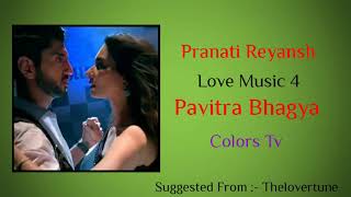 Pranati Reyansh Love Music 4 | Pavitra Bhagya