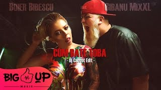 Boier Bibescu feat. Bibanu MixXL - Cum Bate Toba | Dj Carrot Edit Resimi