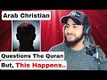 Arab christian introduced to the challenge of the quran muhammed ali