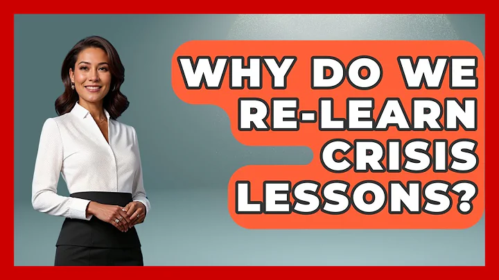 Why Do We Re-learn Crisis Lessons? - Crisis Response Coach