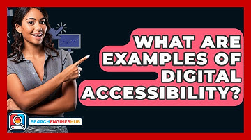What Are Examples Of Digital Accessibility? - SearchEnginesHub.com
