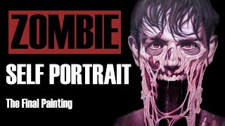 Zombie Self Portrait Art Series (Part 3): The Final Painting