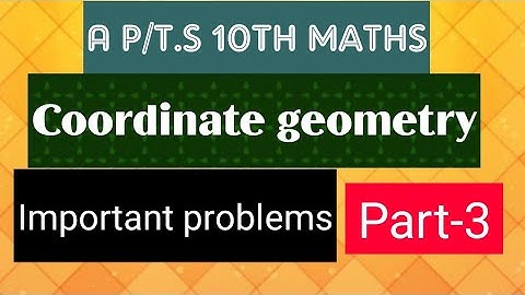 A.P/T.S 10th Maths- Coordinate Geometry - Important problems - Part-3