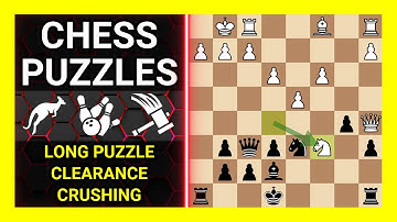 Chess Puzzles to Practice. Themes: Long puzzle, Clearance, Crushing. Learn Chess