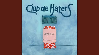 Vignette de la vidéo "Club de Haters - Hoy Es el Día"