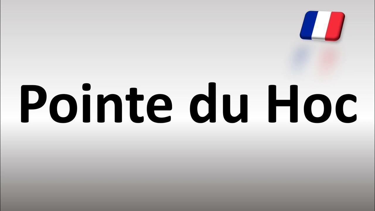 How to Prounounce Pointe du Hoc YouTube