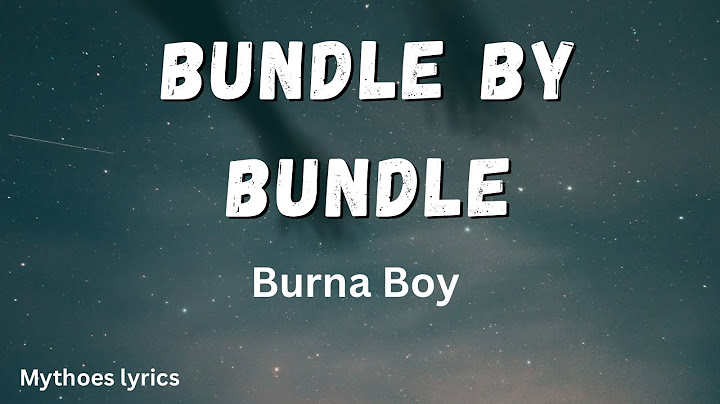 Burna Boy- Bundle by Bundle(lyrics video)