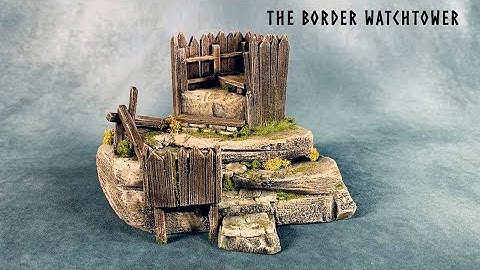 The Border Watchtower Scratch Building Wargaming Terrain for Dungeons and Dragons and Tabletop RPG