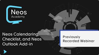 Neos Academy August 2024: Calendaring, Checklist and Neos Outlook Add-in