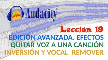 Tutorial Audacity 19/22 Edición Avanzada. Quitar voz a una canción: Inversión y Vocal Remover.