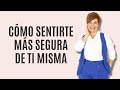 6 pasos para ser una mujer SEGURA de ti MISMA (Buscando tu estilo IMAGEN PERSONAL)