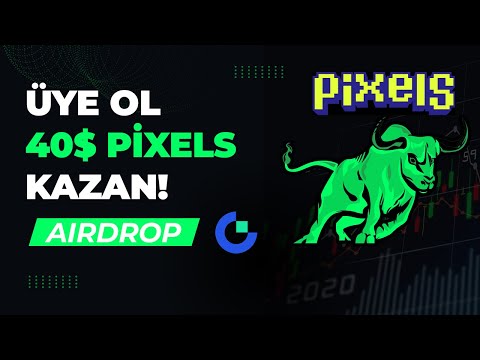 Üye ol 40$ Kazan | Pixels Listeleme Etkinliği!