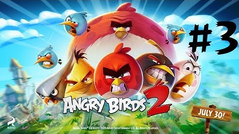 Angry Birds 2 - Gameplay Walkthrough Part 3 (iOS / Android)