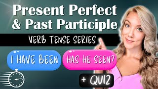 Present Perfect and Past Participle | How to Use this Verb Tense in English Grammar