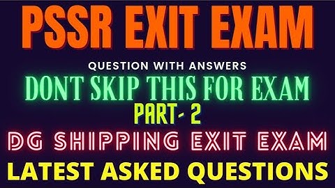 PSSR Exit Exam Questions and Answers Part - 2 | DG Shipping Exit Exam