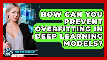 How Can You Prevent Overfitting In Deep Learning Models? - Tech Terms Explained
