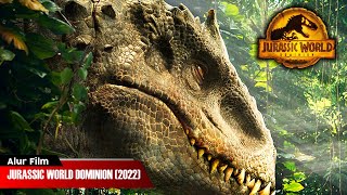 AMUKAN DINOSAURUS DI TENGAH KOTA | ALUR CERITA FILM JURASSIC WORLD DOMINION (2022)