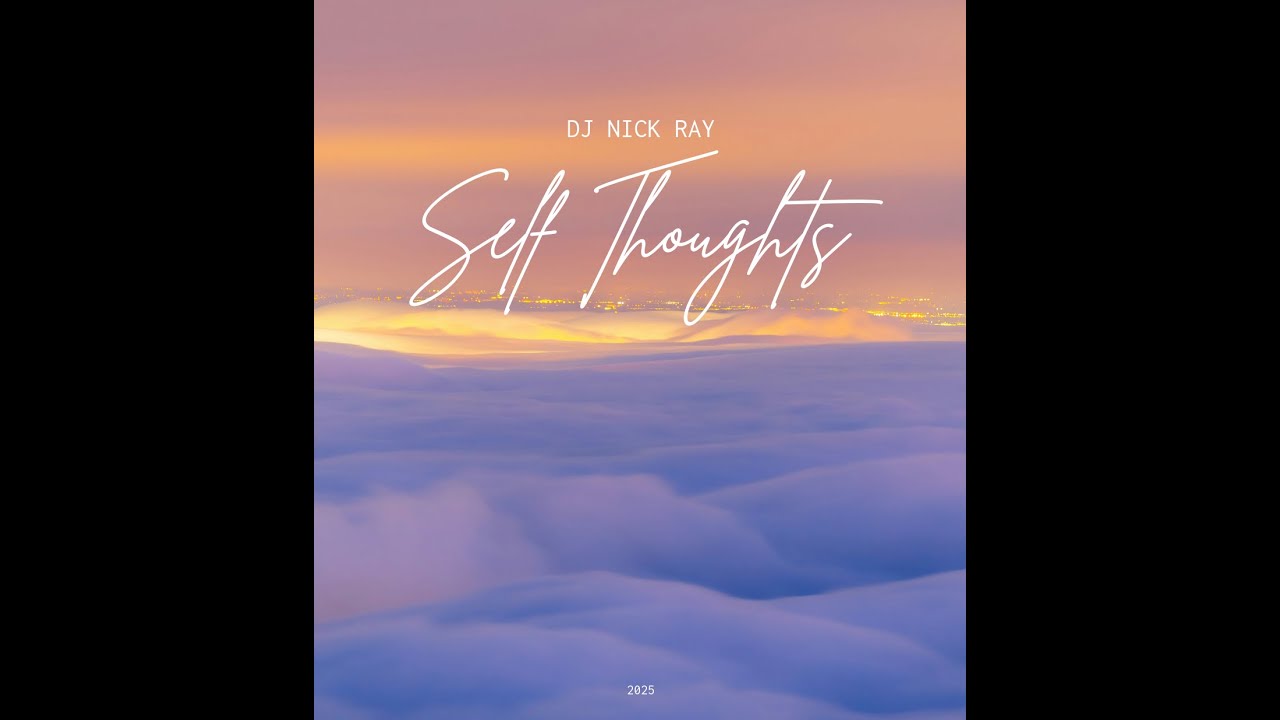DJ Nick Ray - Self Thoughts