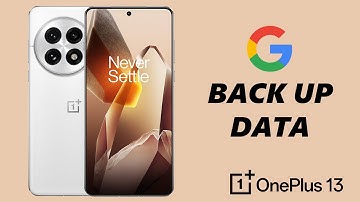 How To Back Up To Google Account On OnePlus 13
