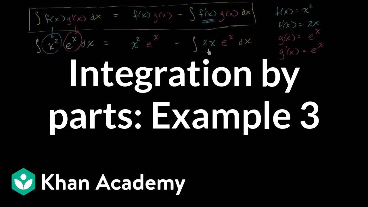 Integration By Parts X 𝑒ˣdx Video Khan Academy