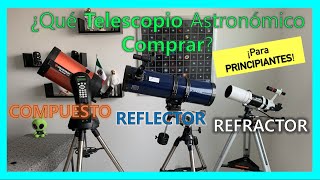 Which Astronomical Telescope should I buy? Which Types are there? Which one is the best one for me?