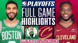 Boston Celtics vs Cleveland Cavaliers Full Game Highlights | May 15, 2024 | NBA Play off