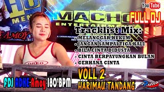 SEGMENT AKHIR| FULL DJ| MACHO HARIMAU TANDANG | MELANGGAR HUKUM MIX | FDJ ADHE AMOY 180 BPM