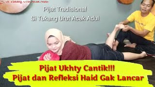 Pijat Ukhty Cantik!!! Pijat dan Refleksi Haid Gak Lancar