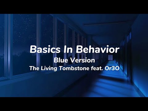 Basics In Behavior Blue Version The Living Tombstone Feat Or3O Lyrics Video
